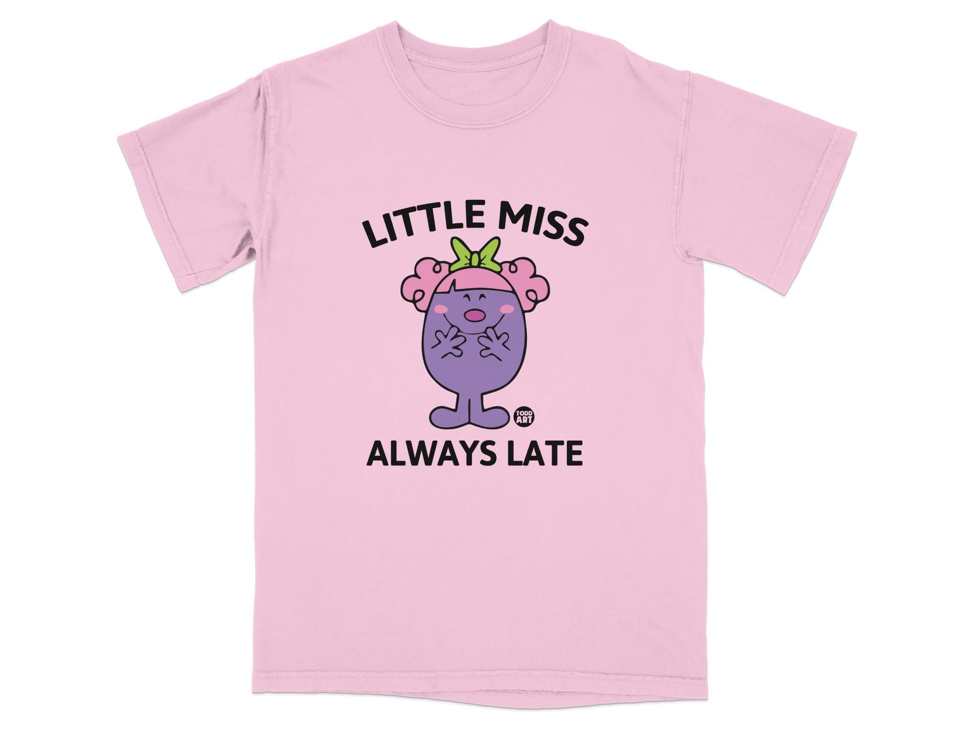 Little Miss Always Late graphic on a pink t-shirt.