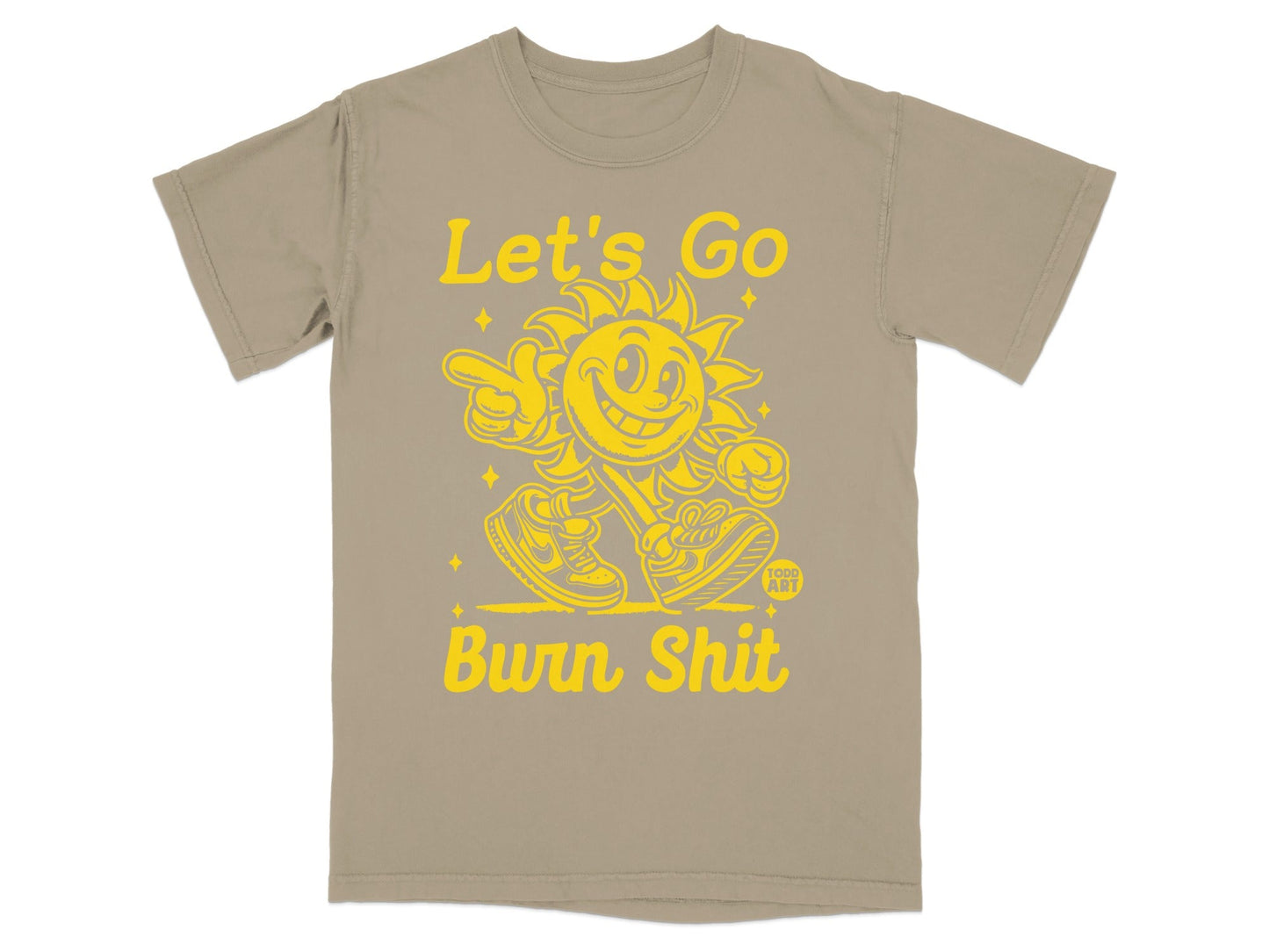 T-shirt with yellow sun character and text "Let's Go Burn Shit".