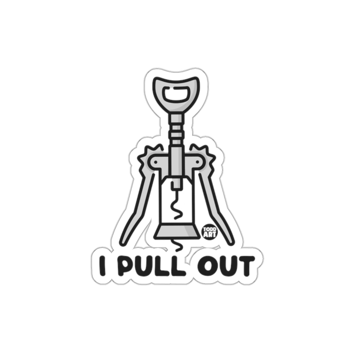 I Pull Out Funny Corkscrew Sticker For Laptops Tumblers