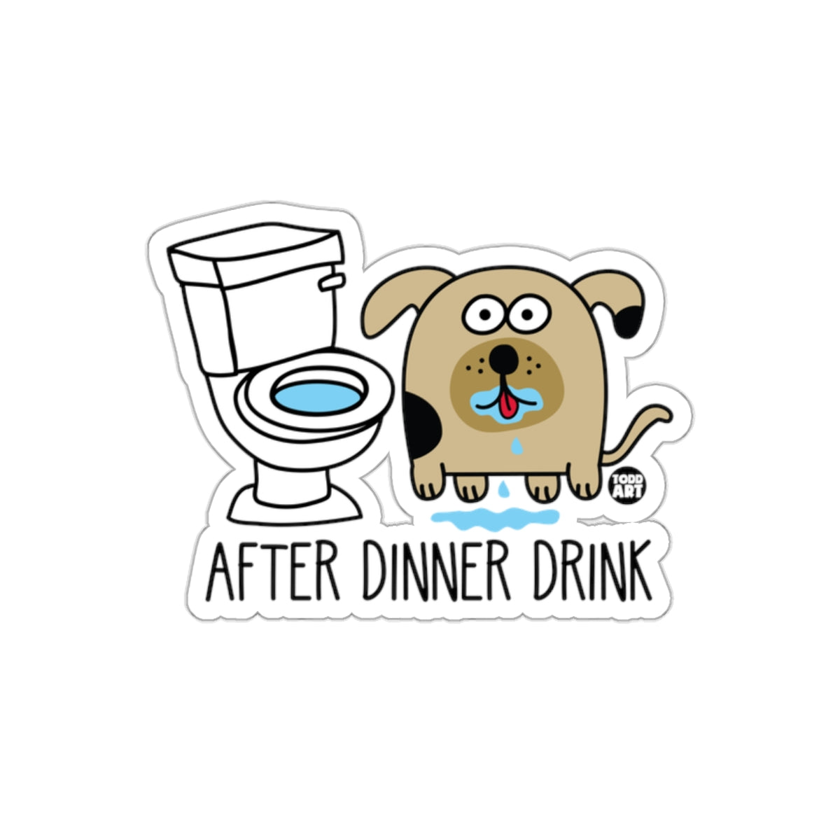 After Dinner Drink Funny Dog Toilet Sticker