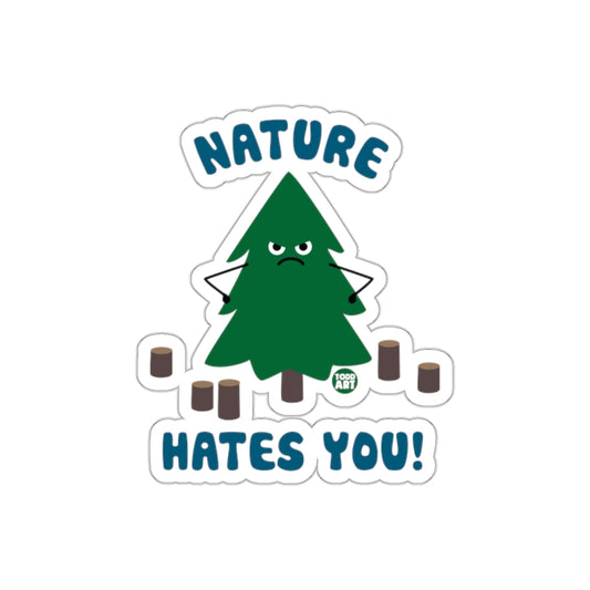 Nature Hates You Tree Art Todd Art Design Funny sticker