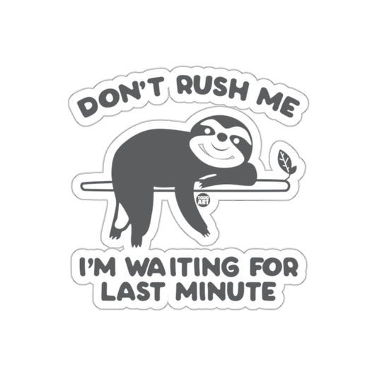 Don't Rush Me Sloth Waiting Last Minute Funny Stickers