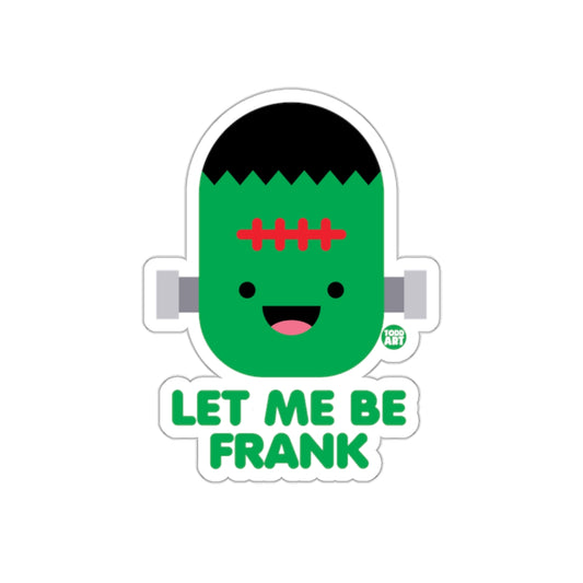 Let Me Be Frank Halloween Funny Sticker