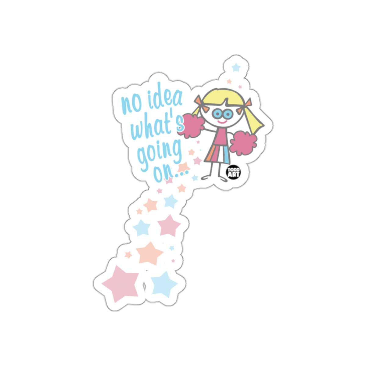 No Idea What's Going On Cheerful Design Sticker