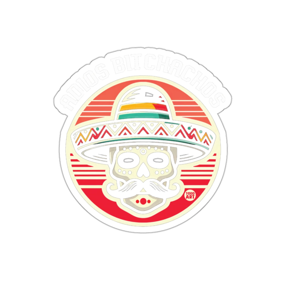 Adios Bit Chachos Sombrero Skull Sticker for Your Collection