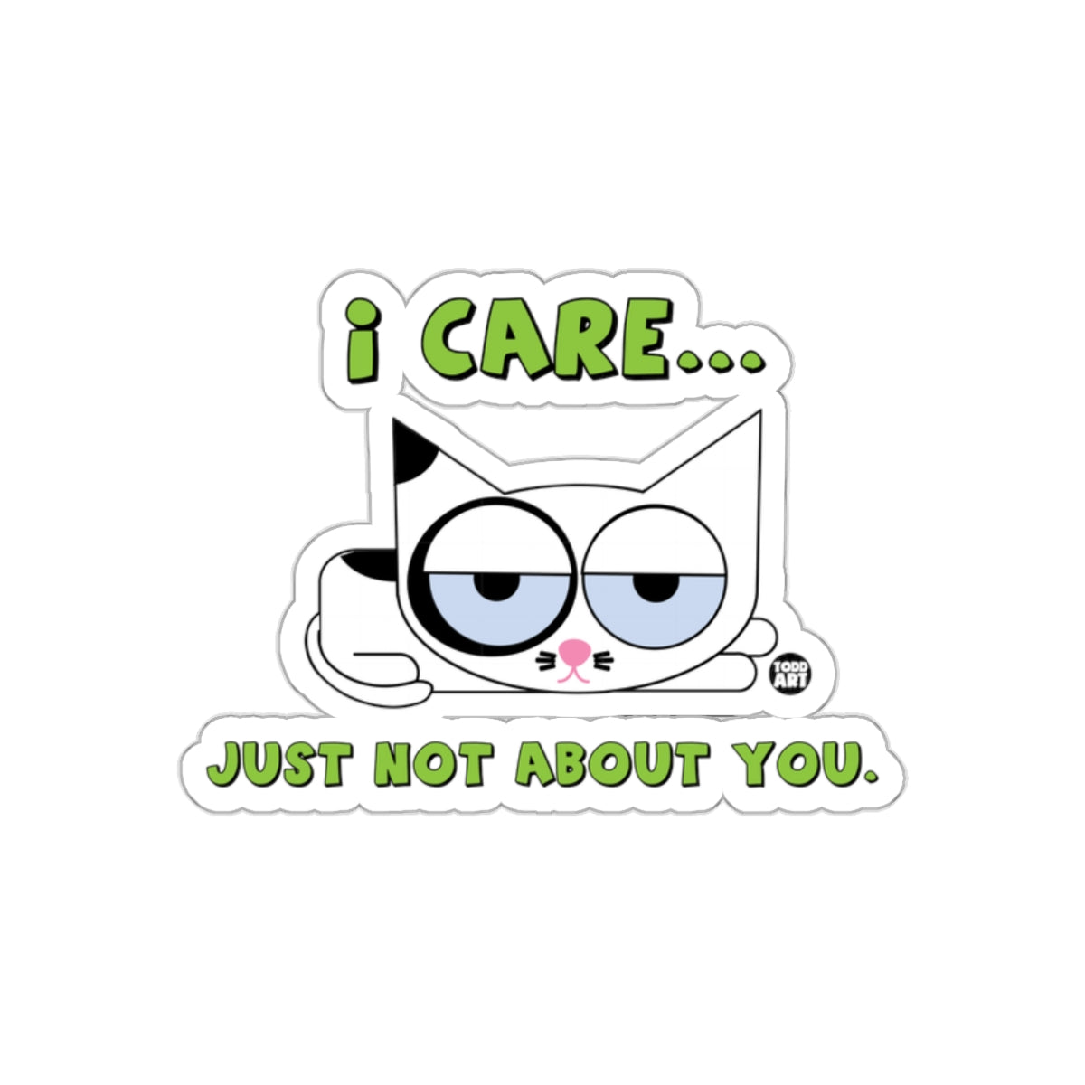 I Care Just Not About You Funny Cat Sticker