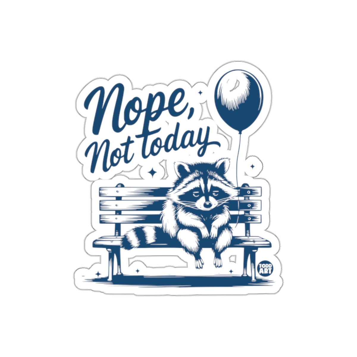 Nope Not Today Raccoon with Balloon Funny Stickers