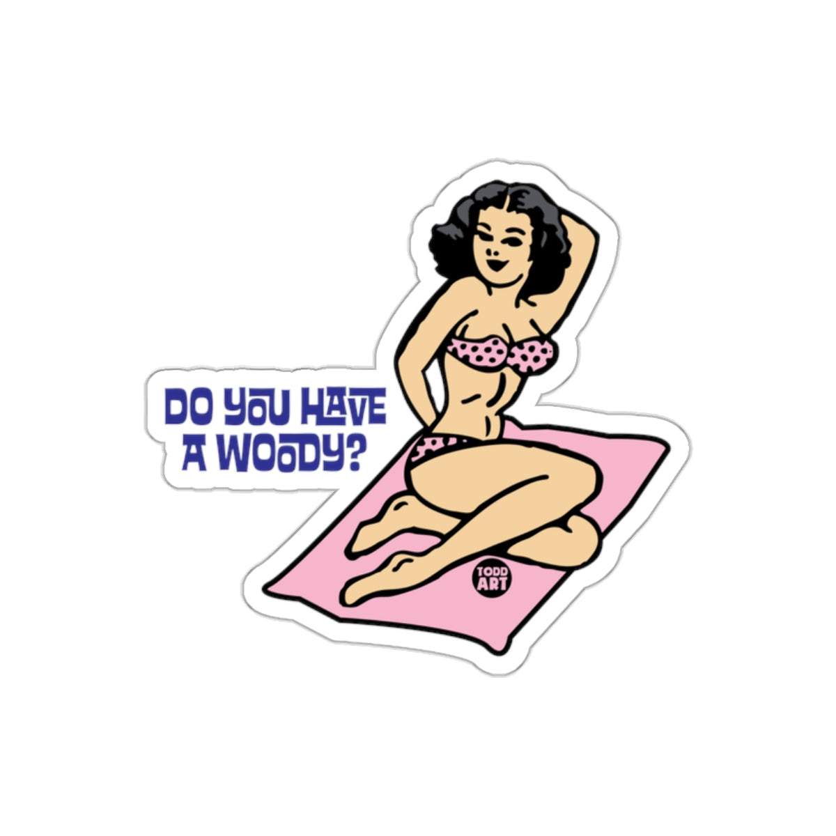 Do You Have A Woody With Pinup Girl Artwork Stickers