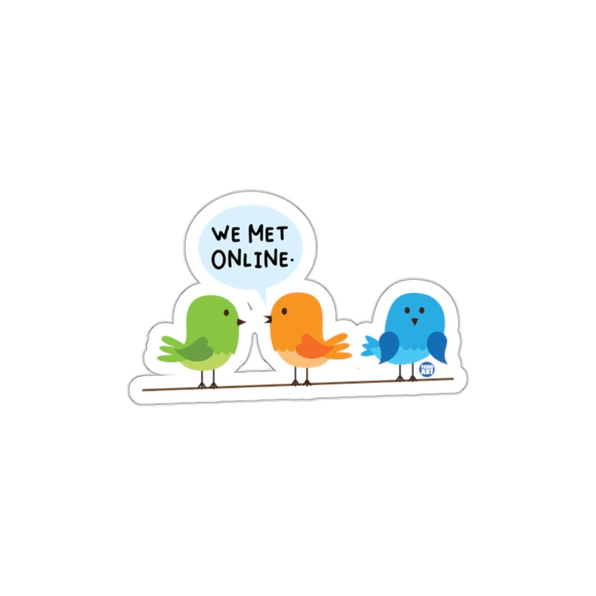 Cute Birds We Met Online Sticker for Decoration