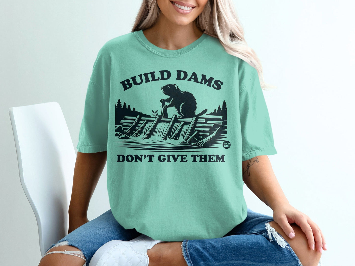 Build Dams Don't Give Them Graphic T-shirt