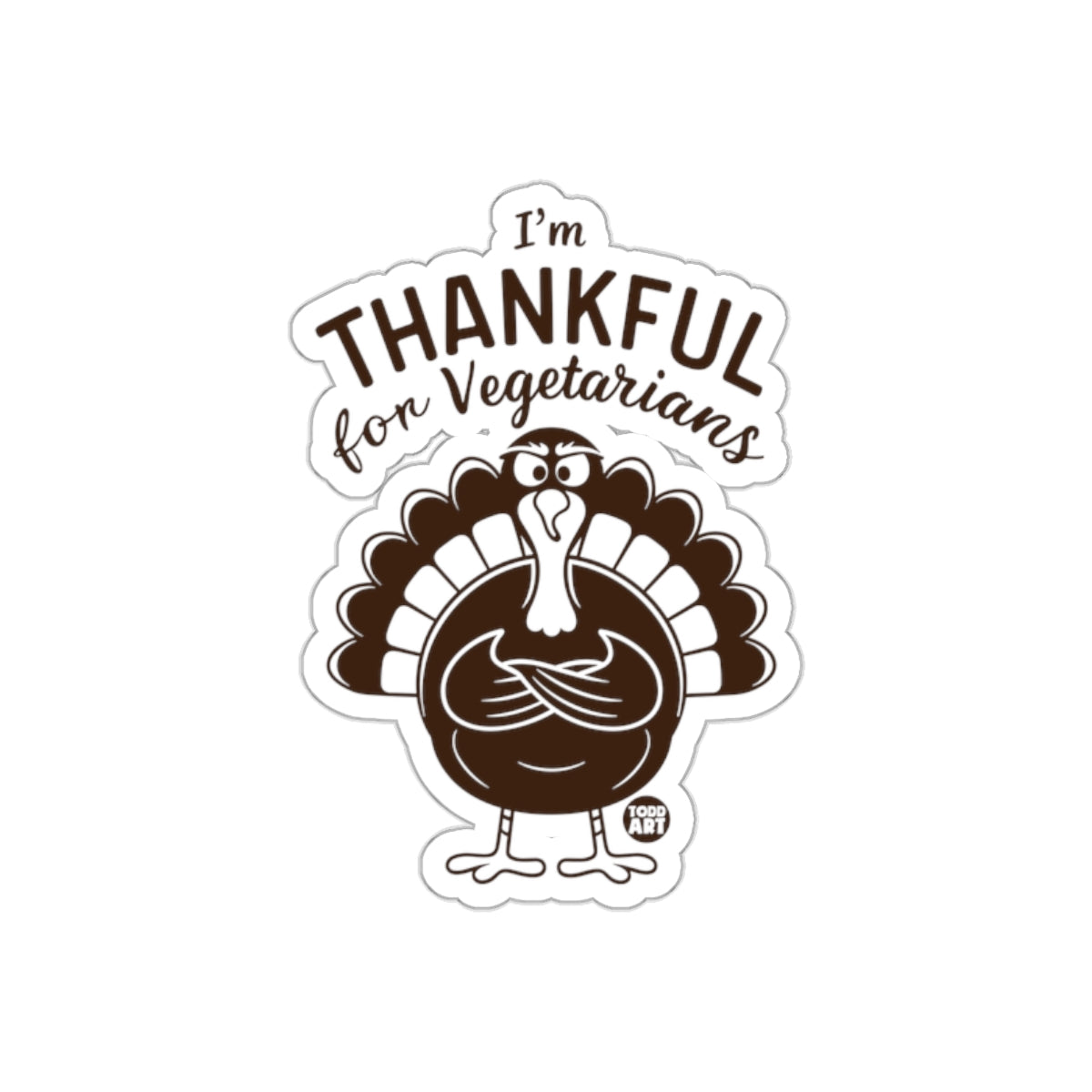 I'm Thankful for Vegetarians Funny Turkey Sticker