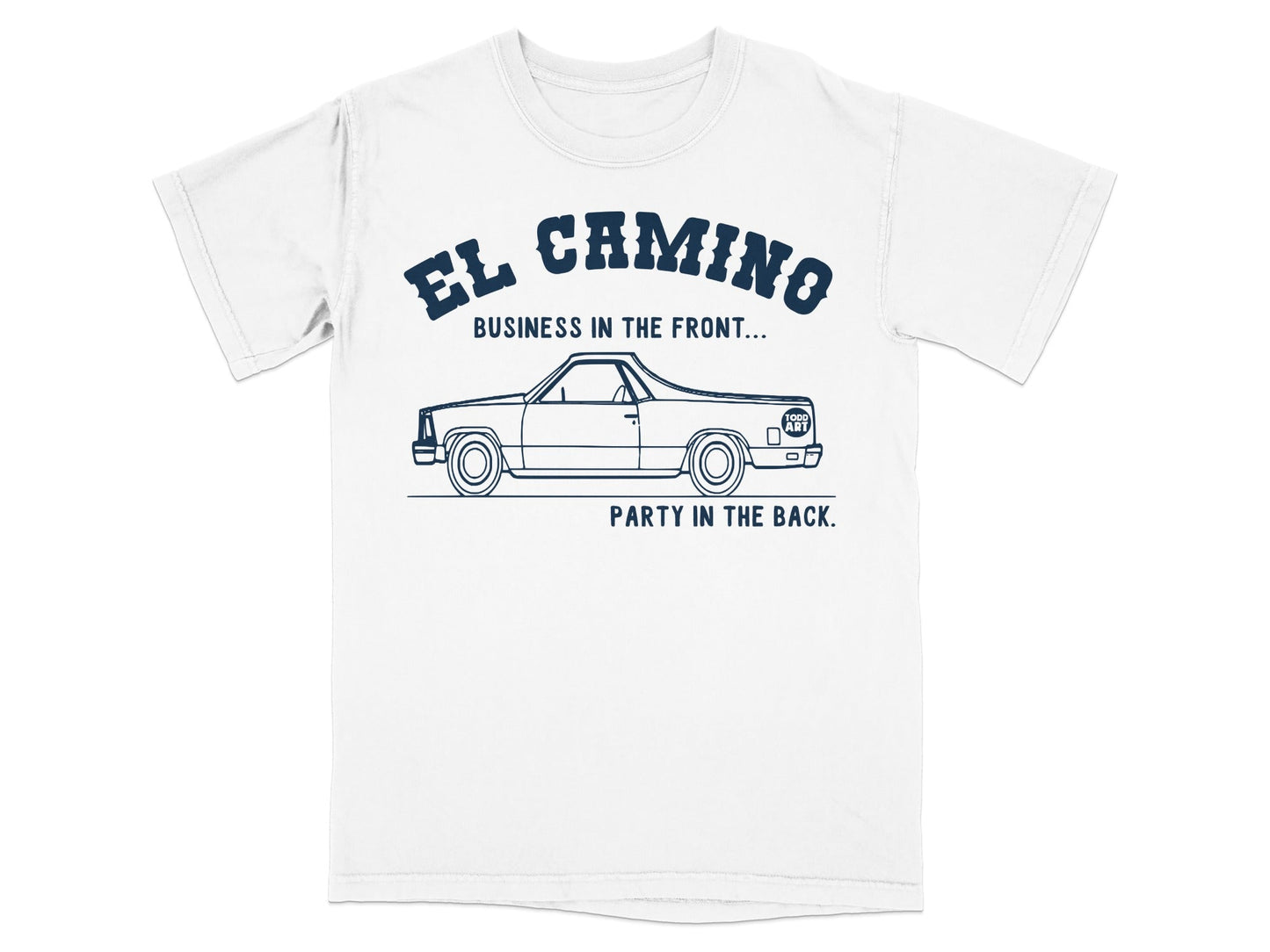 El Camino Business in the Front Party in the Back T-Shirt