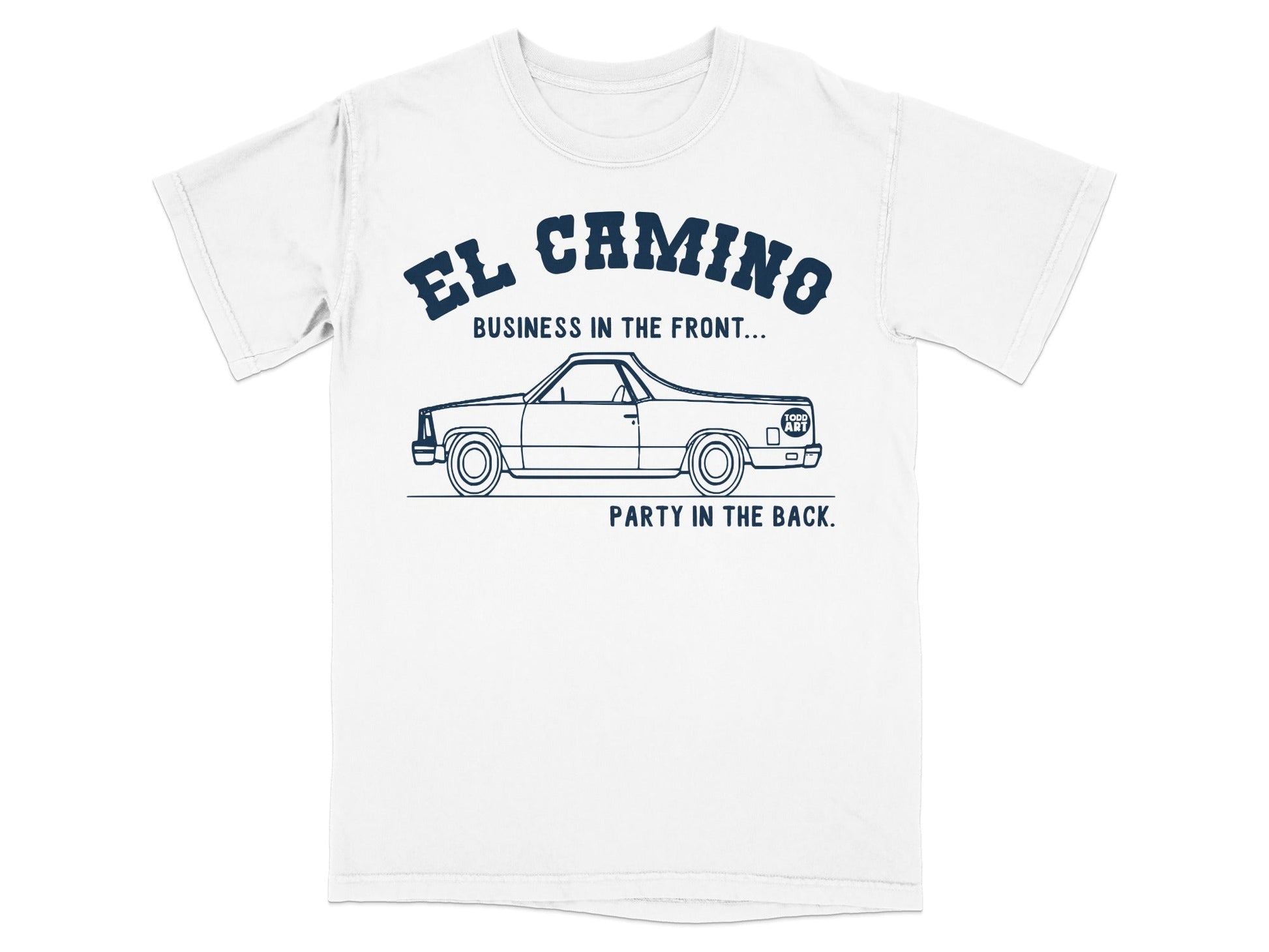 El Camino Business in the Front Party in the Back T-Shirt