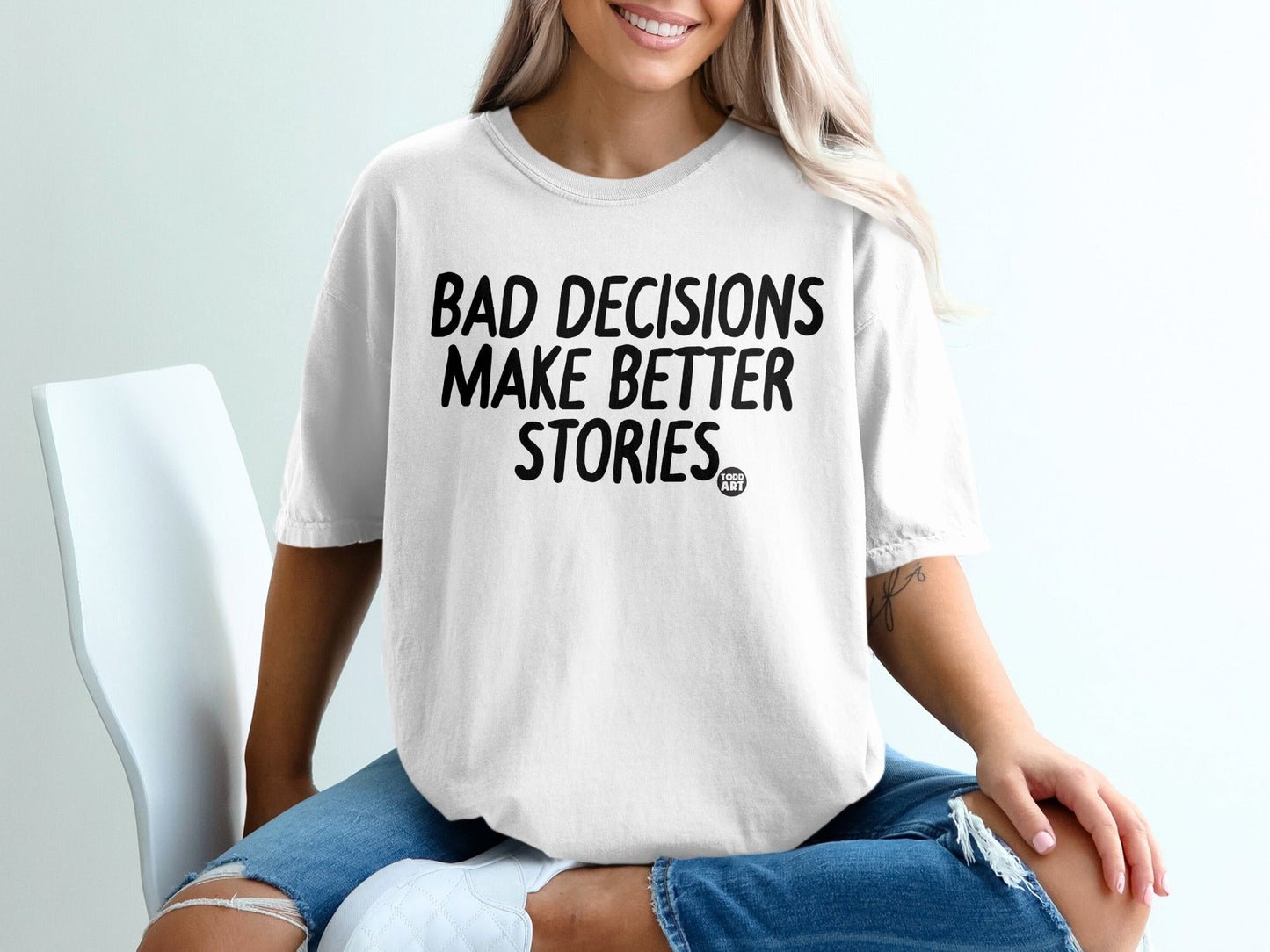 Bad Decisions Make Better Stories Graphic T-Shirt