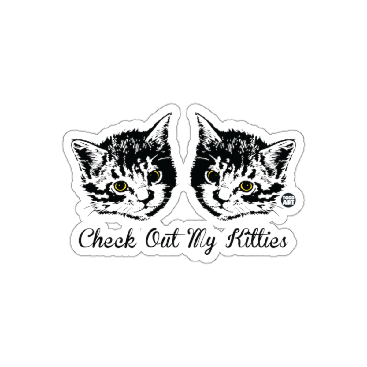 Check Out My Kitties Todd Art Cat Illustration Stickers