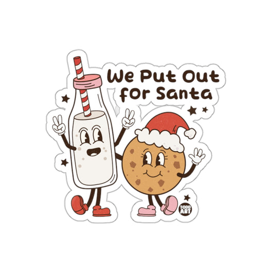 We Put Out For Santa Funny Christmas Sticker