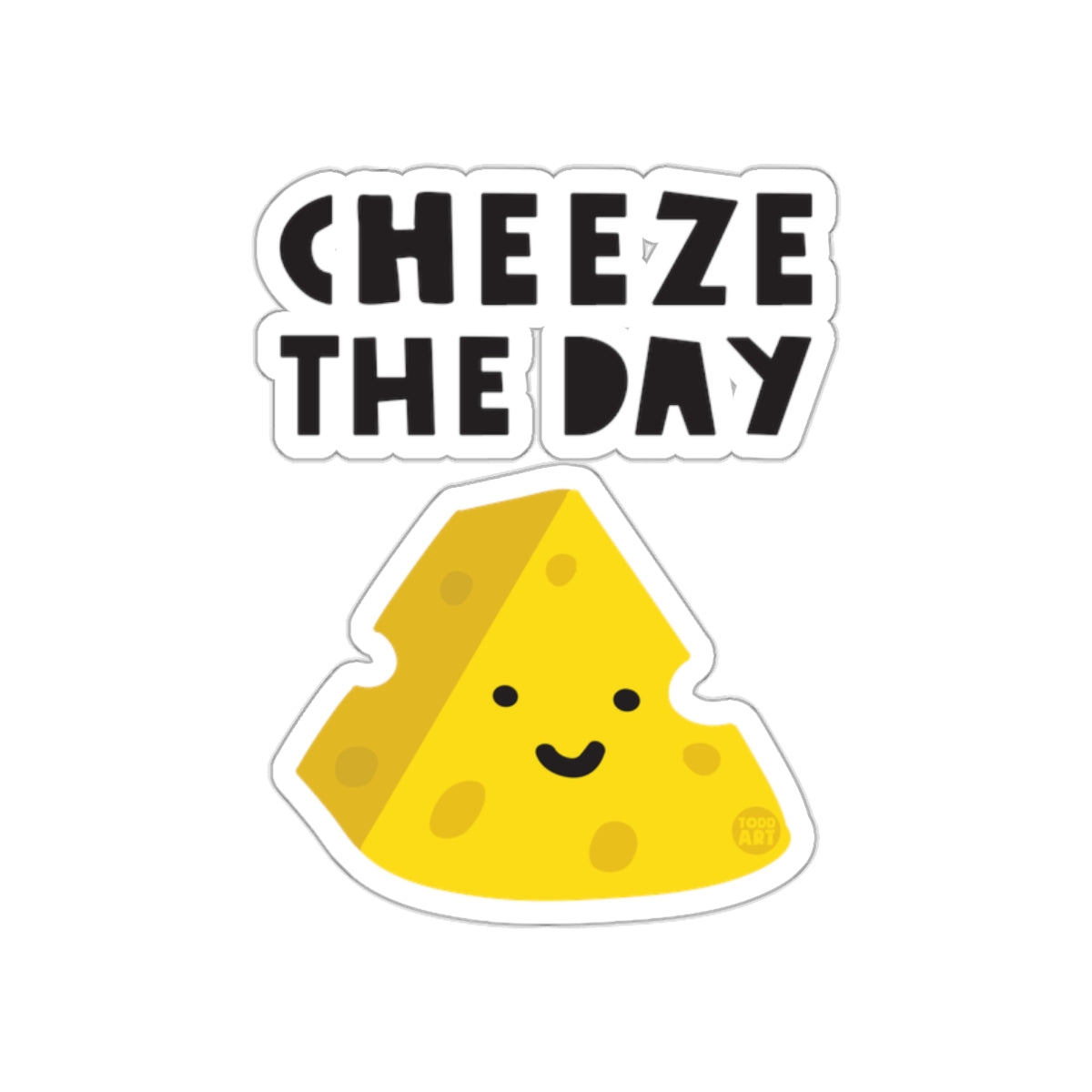Cheeze the Day Funny Smiling Cheese Character Sticker
