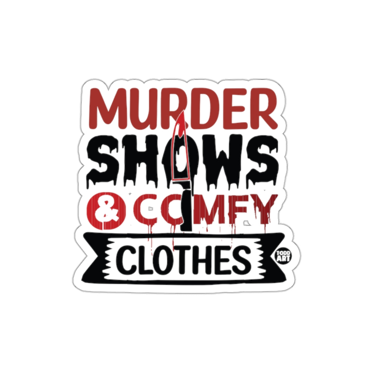 Murder Shows and Comfy Clothes Sticker Design