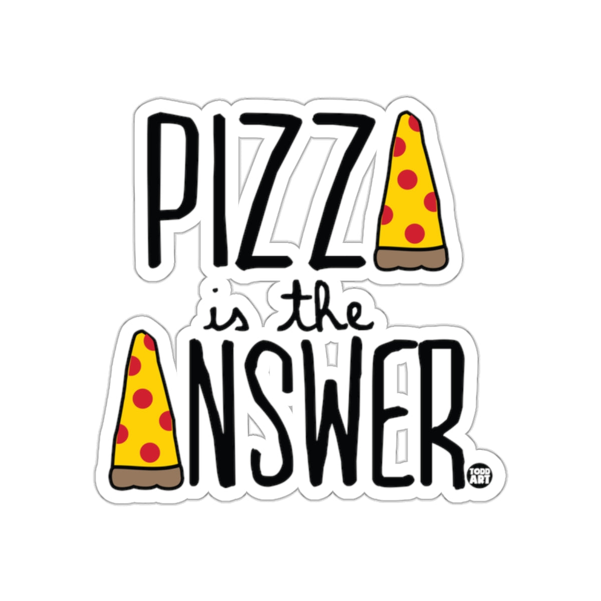 Pizza Is The Answer Slices Of Joy Decorative Stickers