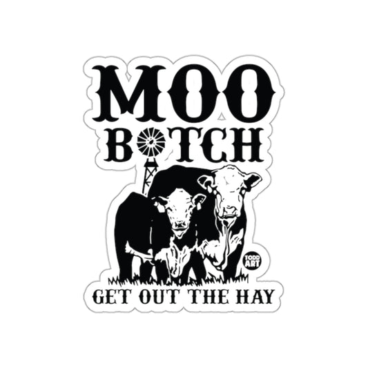 Moo Botch Get Out The Hay Sticker