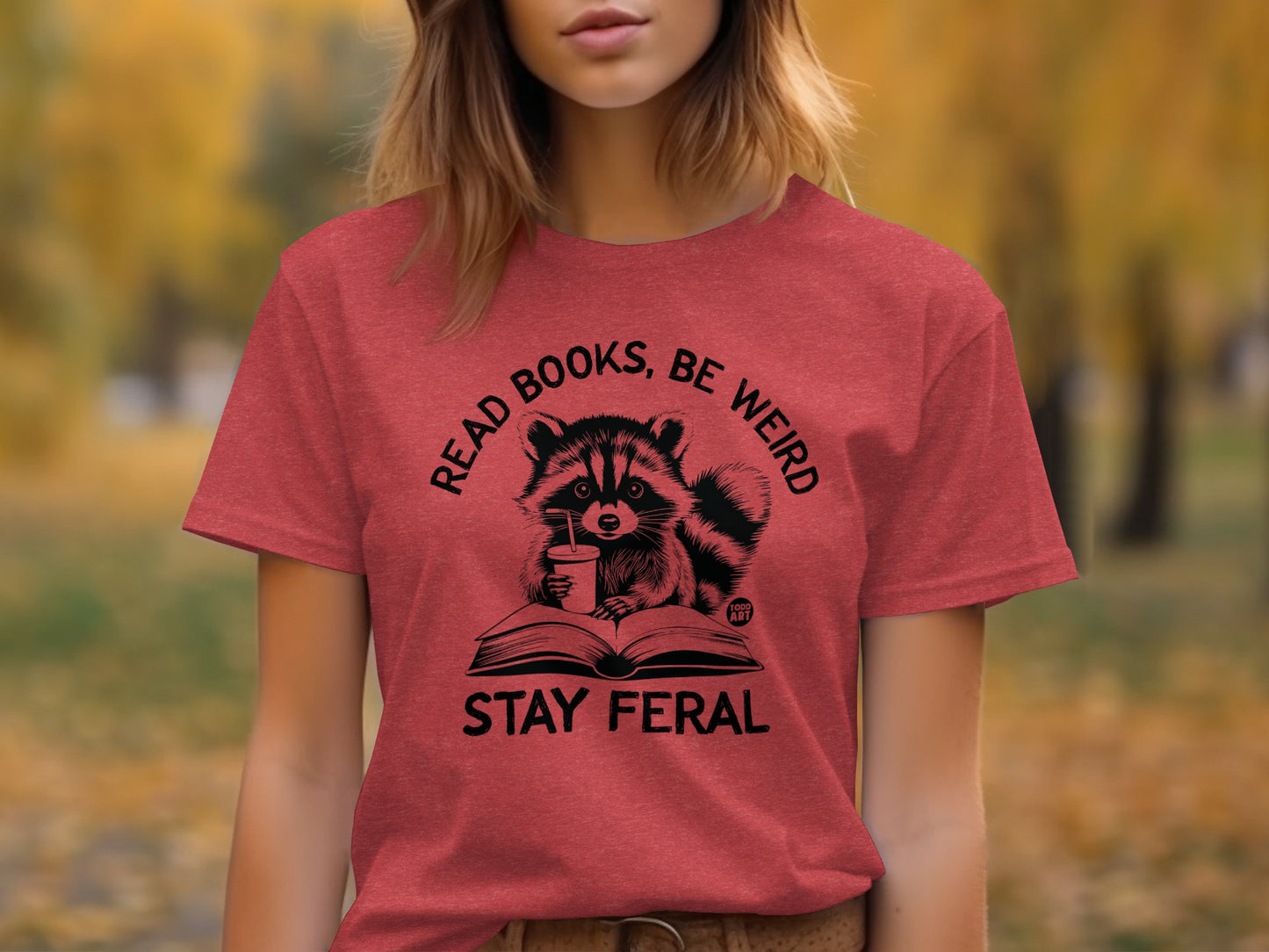 Read Books Be Weird Stay Feral Graphic Tee