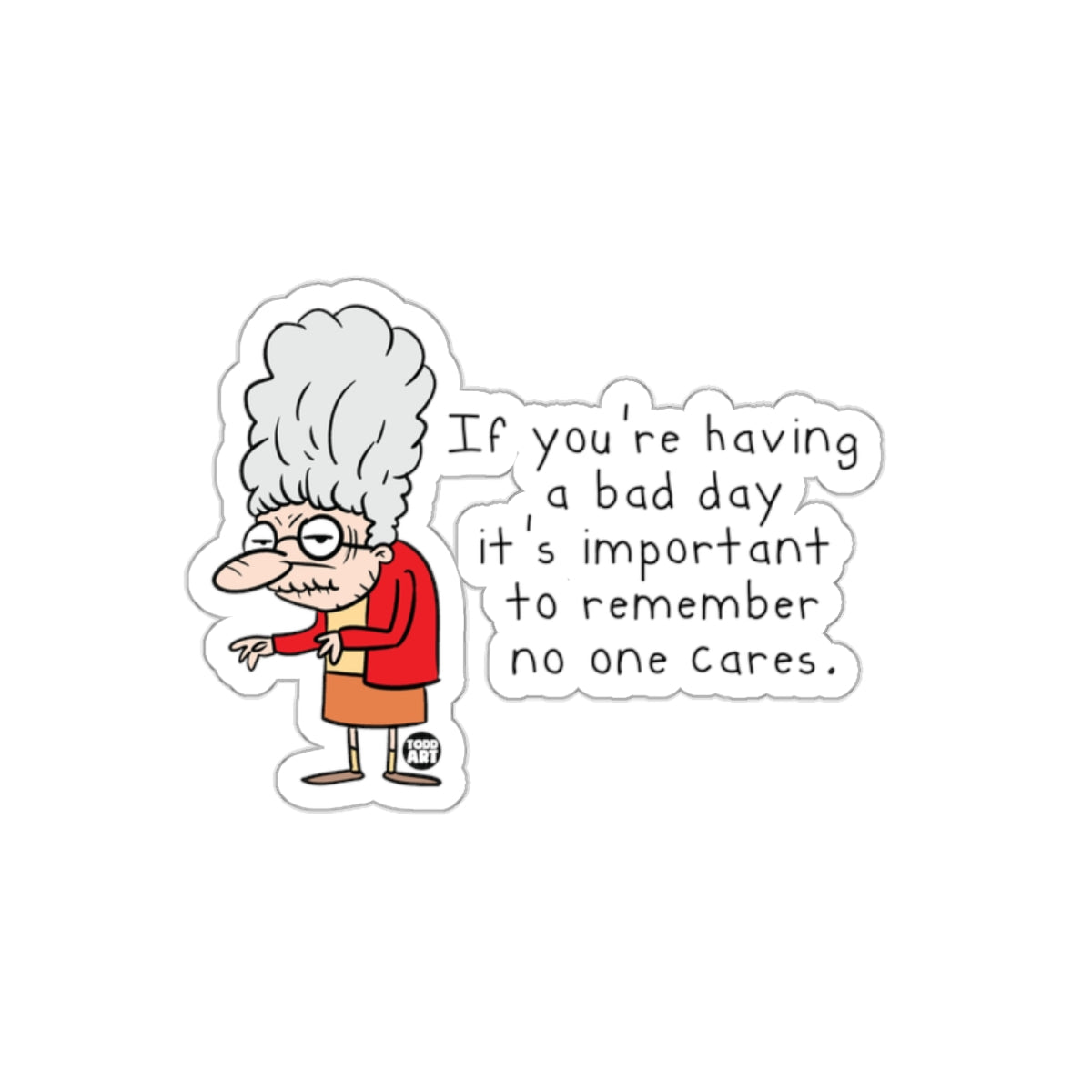 Funny No One Cares Reminder Funny Quote Sticker