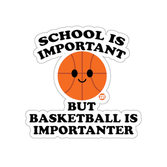 School Is Important Basketball Is Importanter Stickers