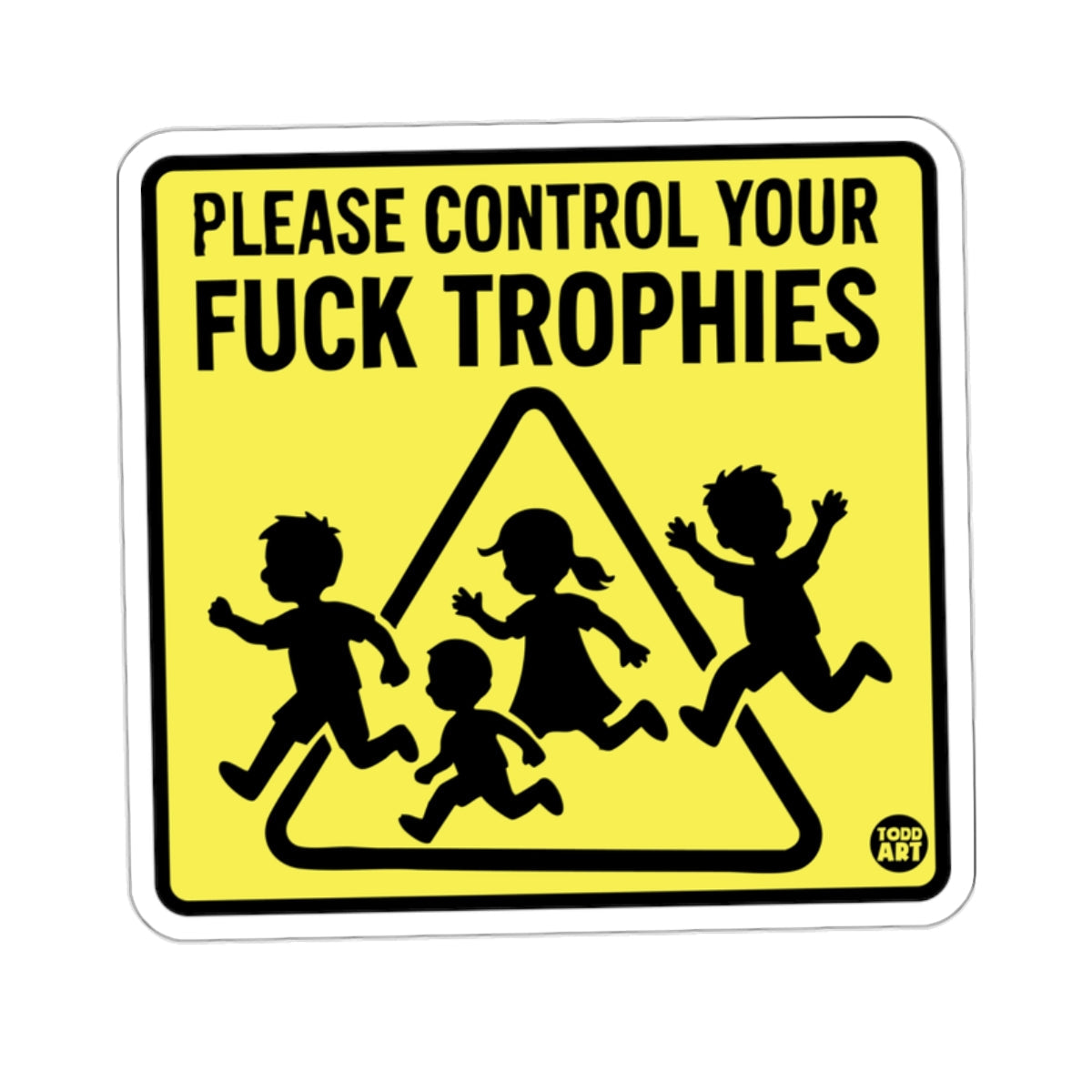 PLEASE CONTROL YOUR FUCK TROPHIES Funny Warning 