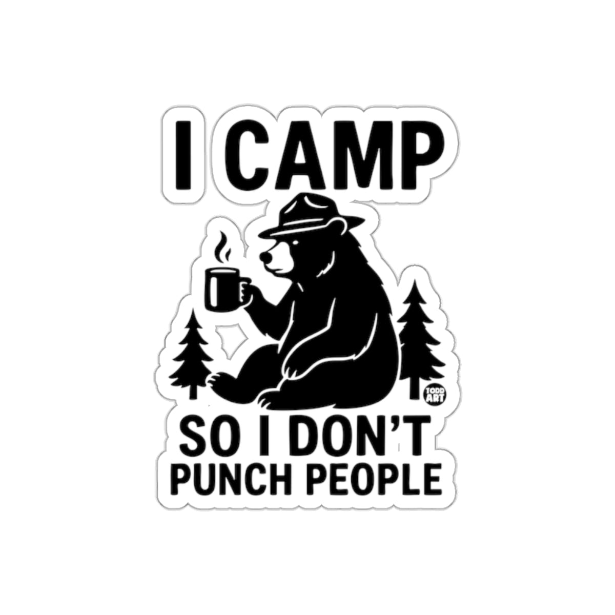 I Camp So I Don't Punch People Sticker