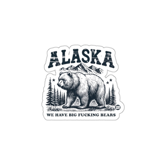 Alaska We Have Big Bears Graphic Sticker Decal