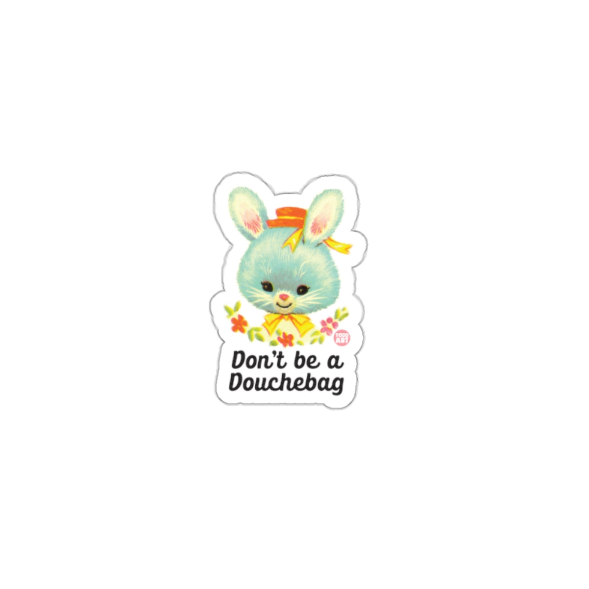 Cute Bunny Don't Be a Douchebag Sticker Design