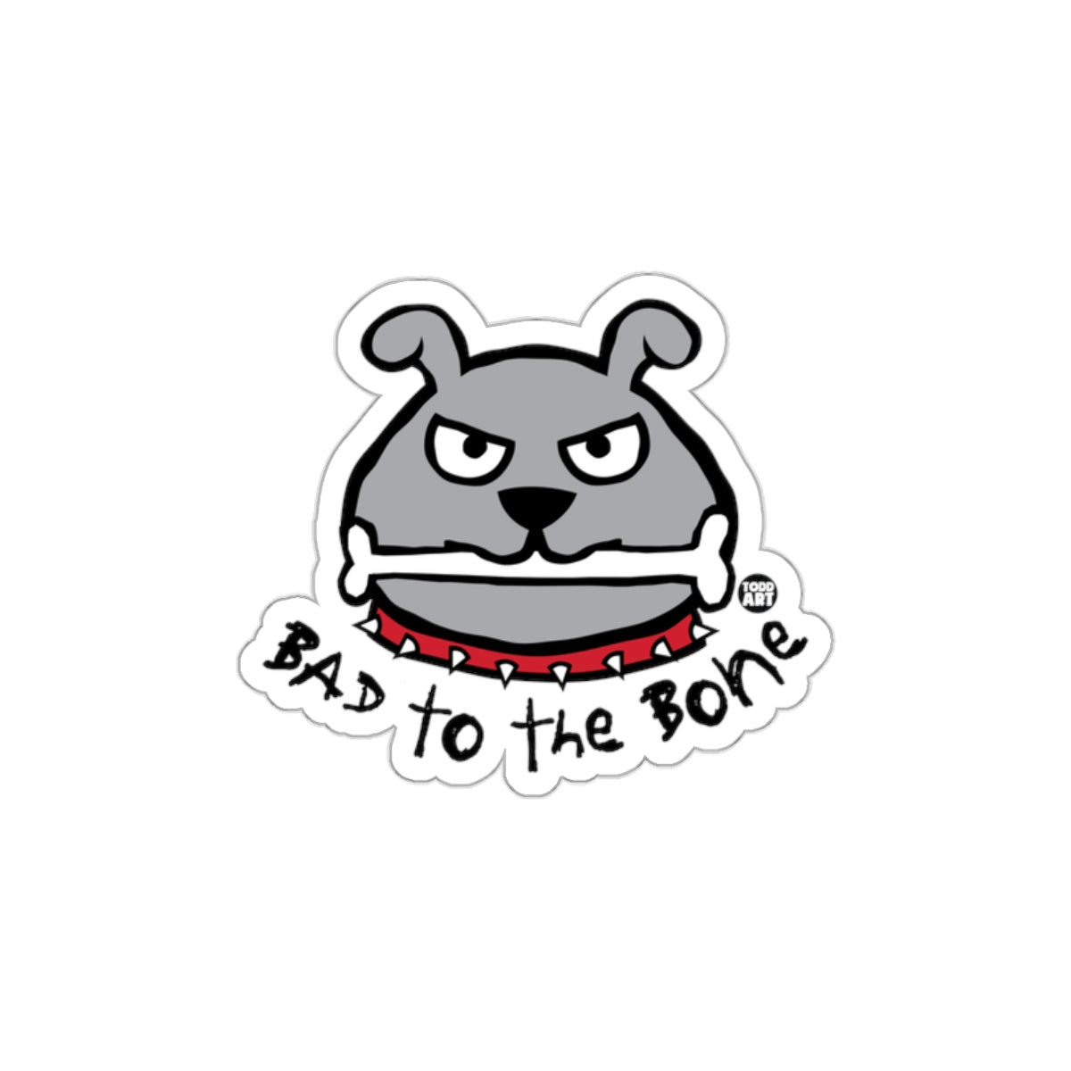 Bad to the Bone Dog Sticker Fun and Bold Design