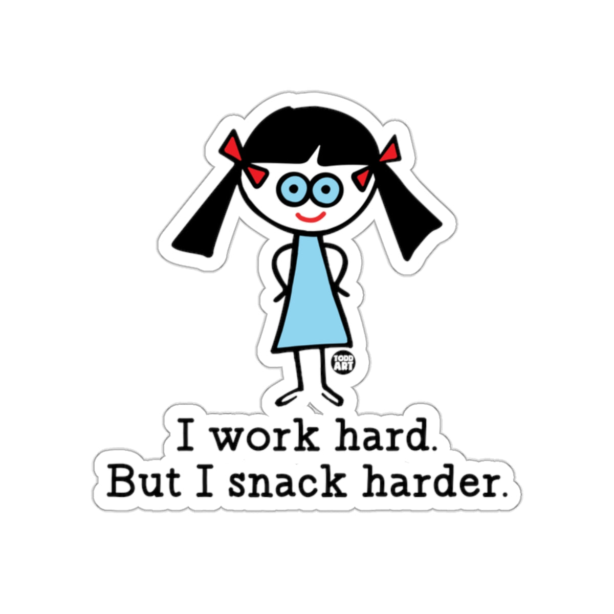 I Work Hard But I Snack Harder Sticker