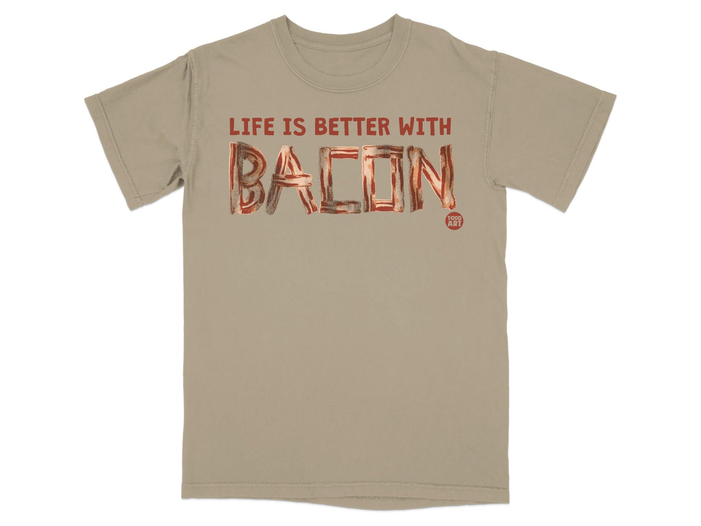 Life Is Better with Bacon T-Shirt Fun Graphic Tee