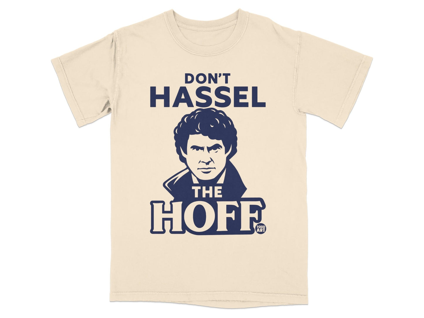 Cream t-shirt with "Don't Hassel the Hoff" graphic featuring David Hasselhoff.