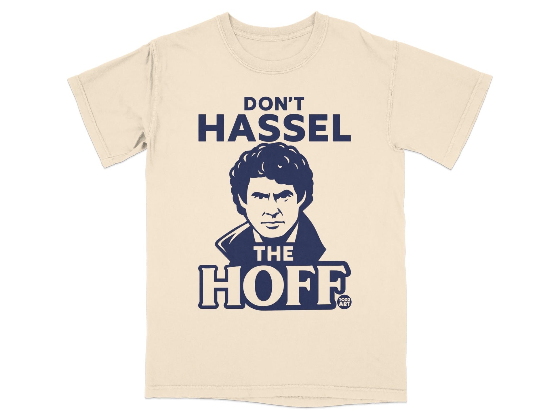 Cream t-shirt with "Don't Hassel the Hoff" graphic featuring David Hasselhoff.