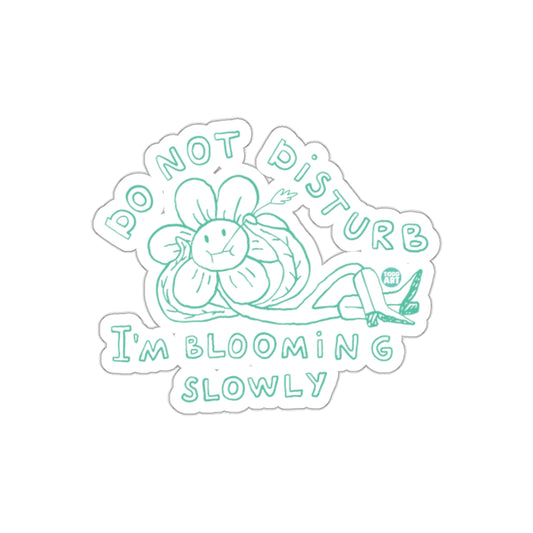 Do Not Disturb Im Blooming Slowly Flower Artwork Stickers