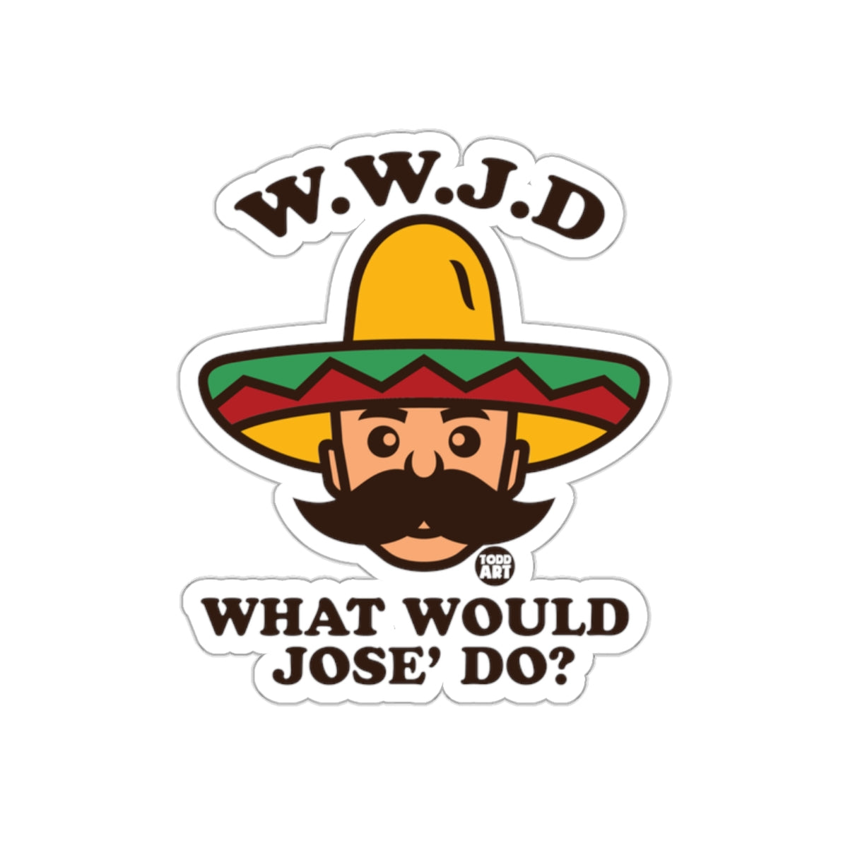 WWJD What Would Jose Do Graphic Sticker