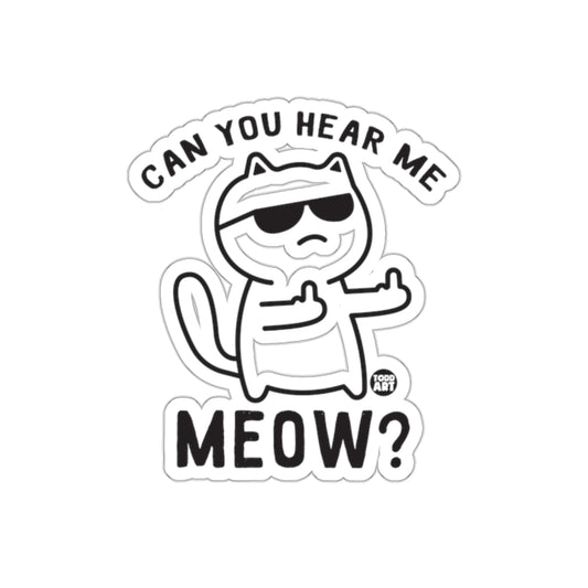 Can You Hear Me Meow Graphic Design Funny Cat Stickers