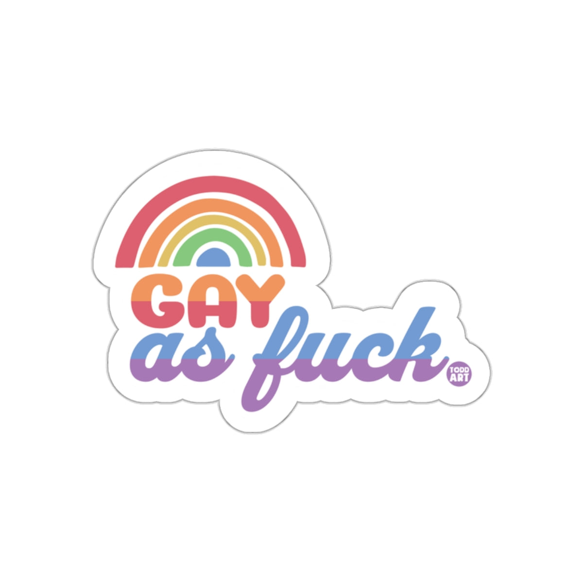 Gay As Fuck Rainbow Sticker LGBTQIA+ Pride Decor