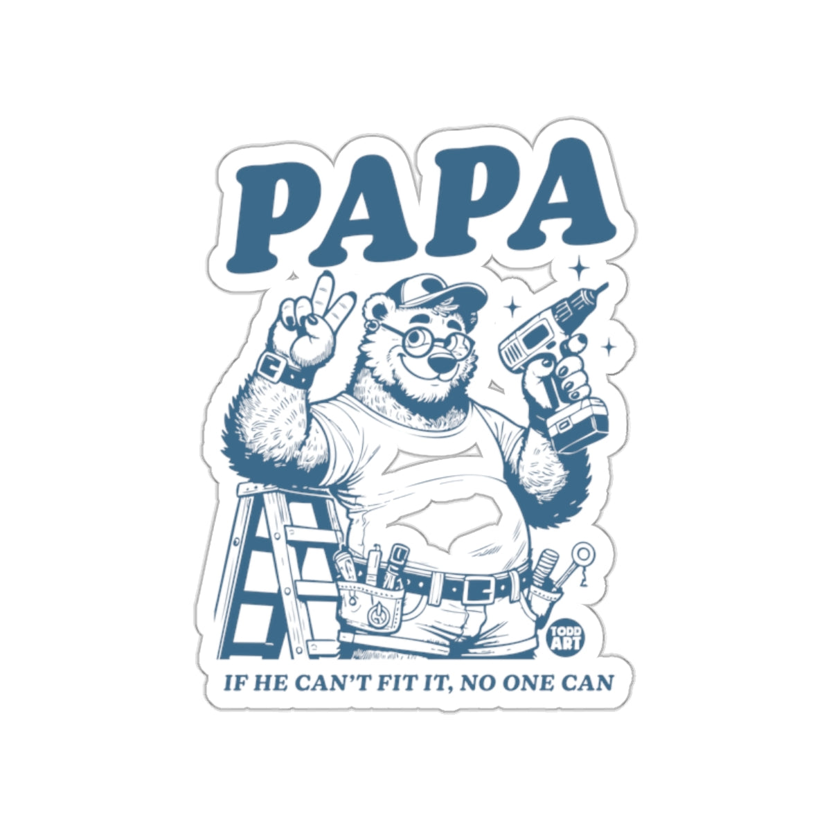Papa If He Can't Fit It No One Can Sticker