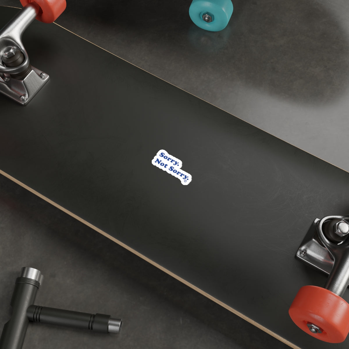 Sorry Not Sorry Design Printed Skateboard Deck