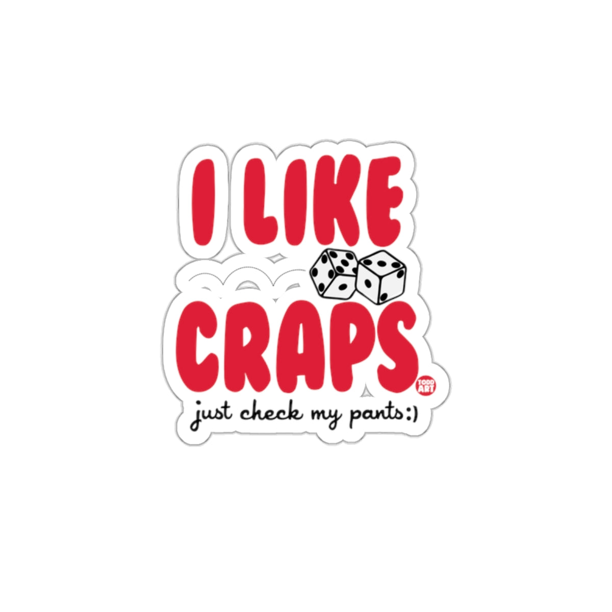 I Like Craps Just Check My Pants Funny Sticker