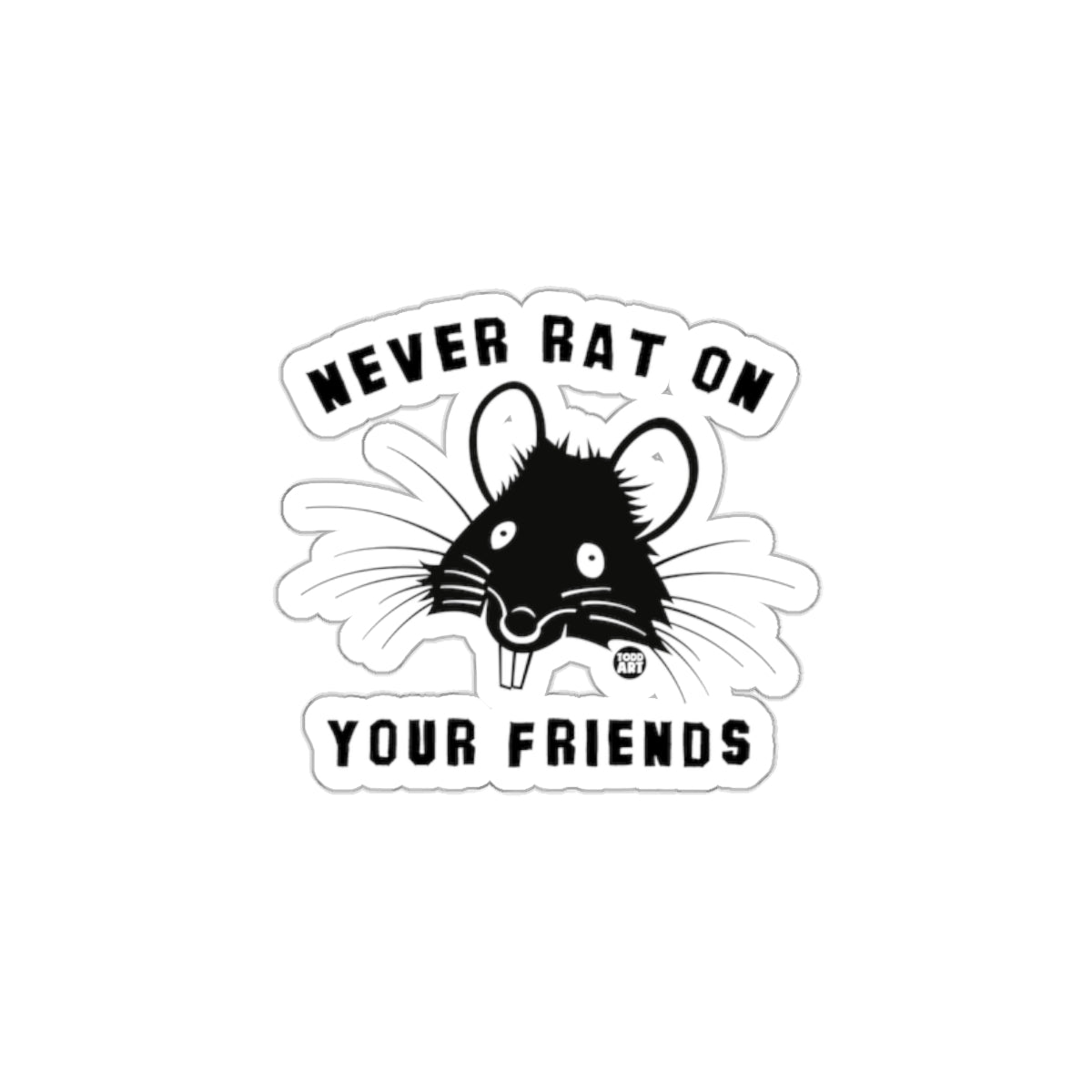 Never Rat On Your Friends Sticker with Rat Design