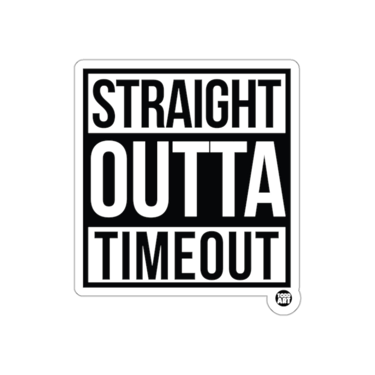 Straight Outta Timeout Sticker for Fun Decor