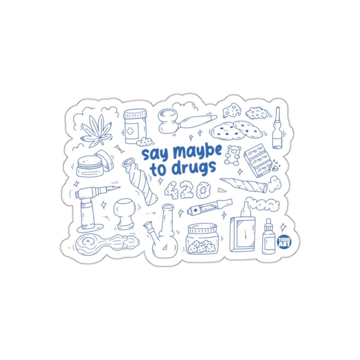 Say Maybe To Drugs Sticker 420 Drawing Art Illustration