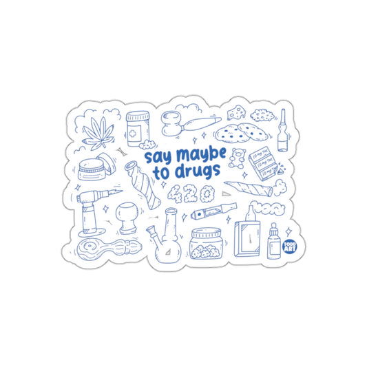 Say Maybe To Drugs Sticker 420 Drawing Art Illustration