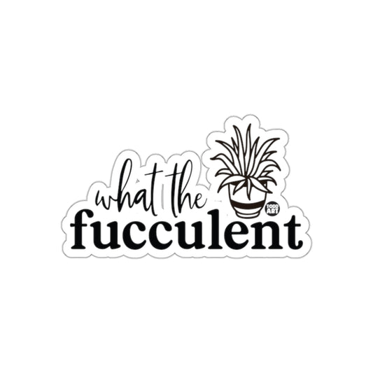 What the Fucculent Todd Art Design Funny Stickers
