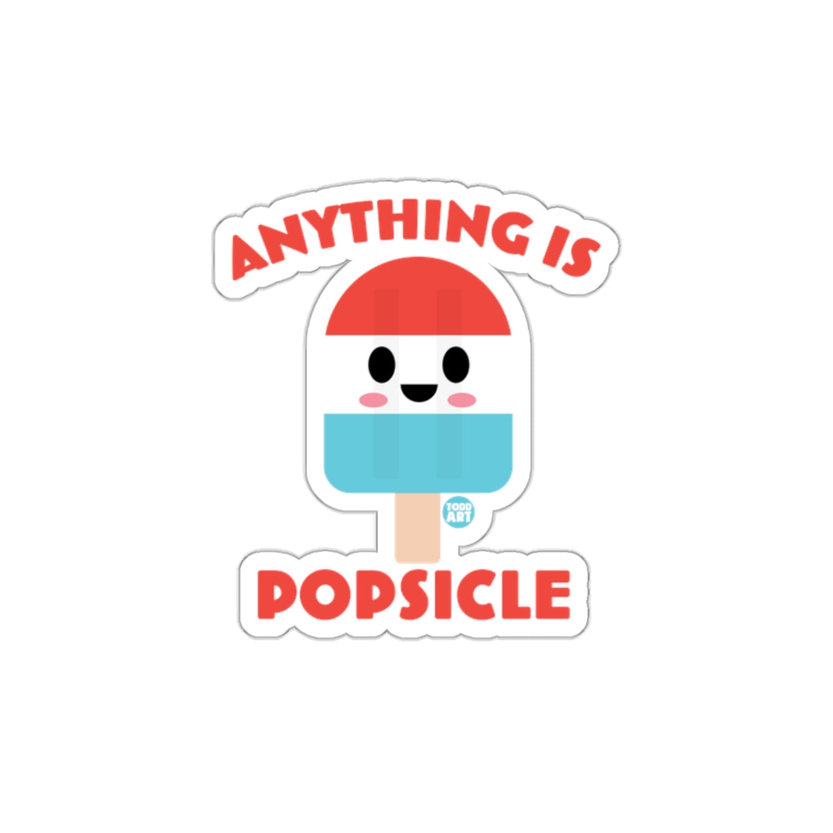 Anything Is Popsicle Sticker for Cute Fun Decor