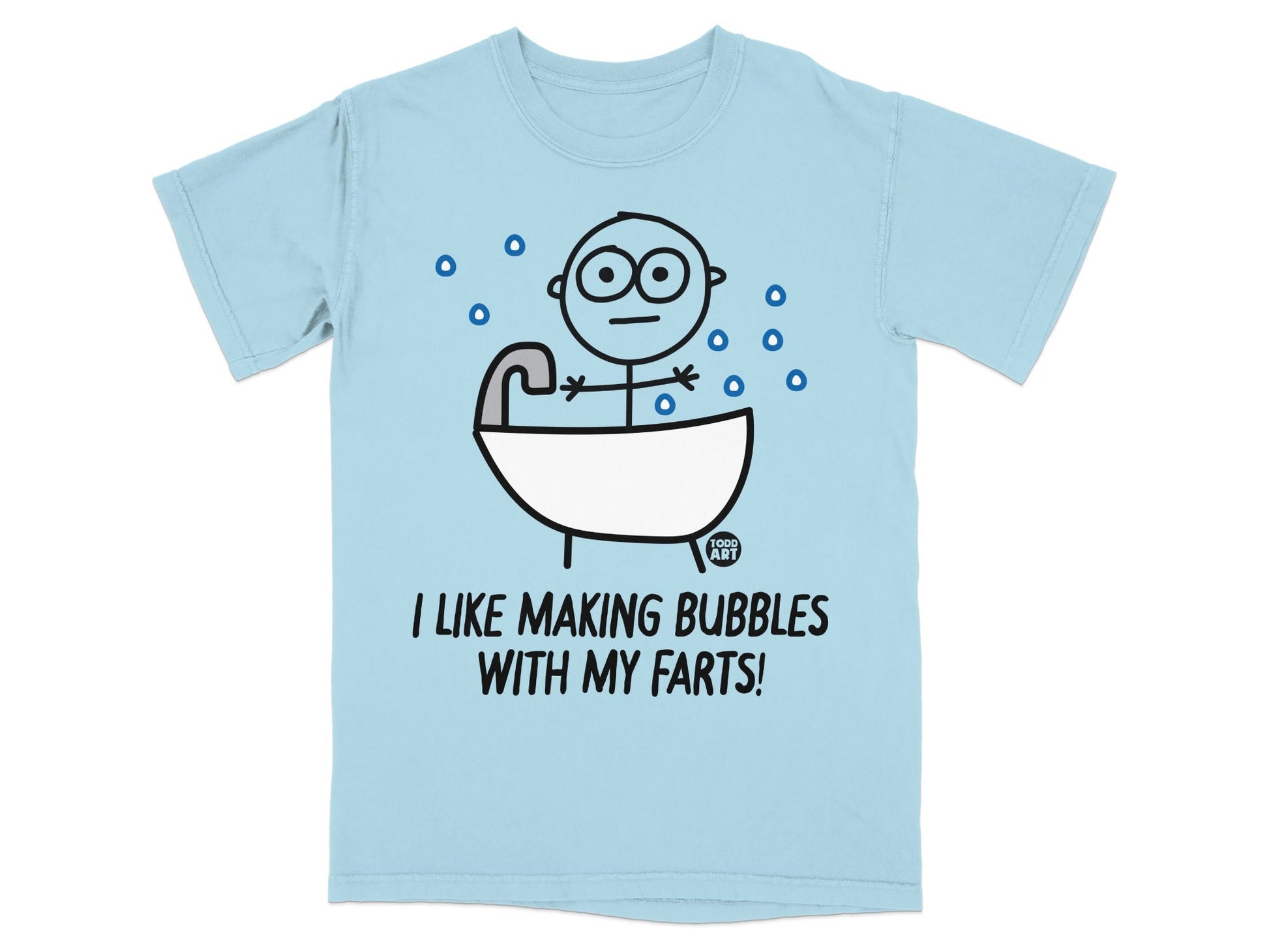 I Like Making Bubbles With My Farts Funny T-Shirt